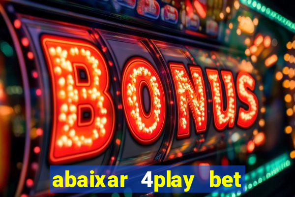 abaixar 4play bet baixar app